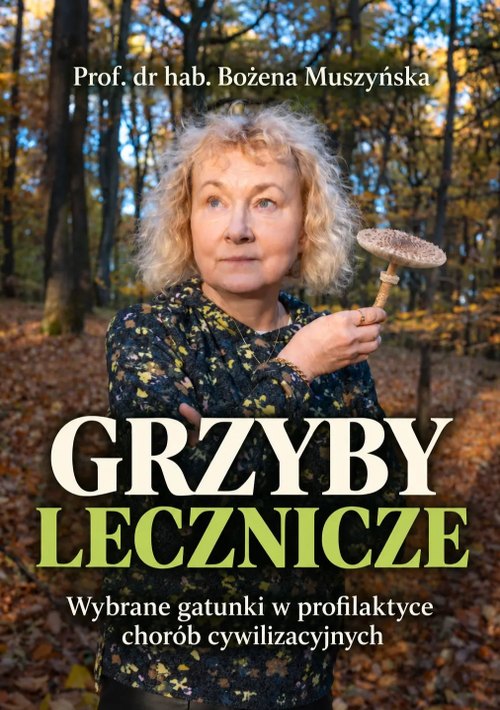 Okładka książki Grzyby lecznicze z prof. Bożeną Muszyńską